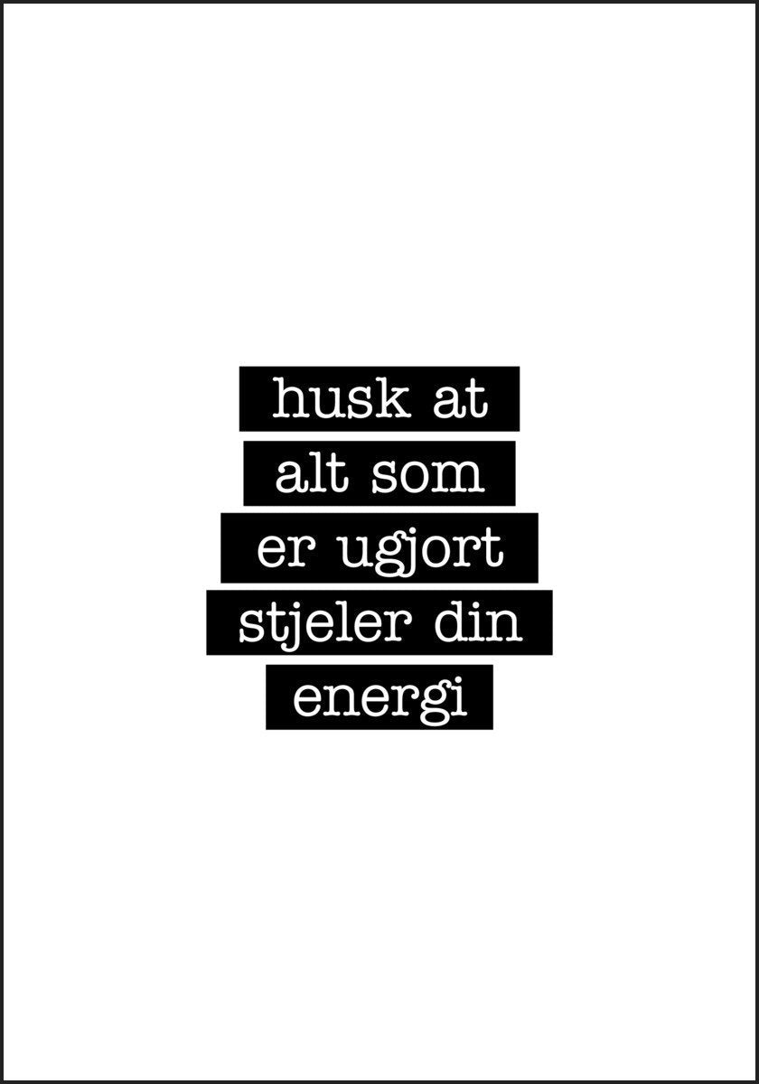Husk at alt som er ugjort stjeler din energi - Plakat - Plakatbar.no