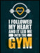 I followed my heart - Gym poster - Plakatbar.no