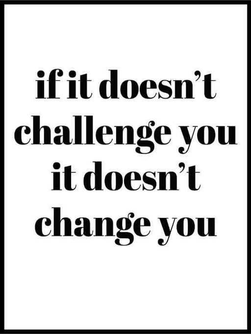 If It Doesn't Challenge You - Poster - Plakatbar.no