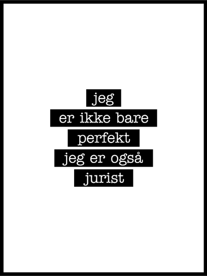 Jurist - Jeg er ikke bare perfekt Plakat - Plakatbar.no