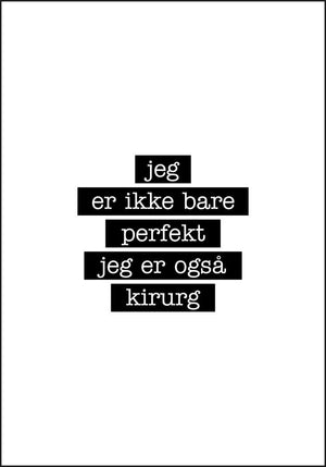 Kirurg - Jeg er ikke bare perfekt Plakat - Plakatbar.no