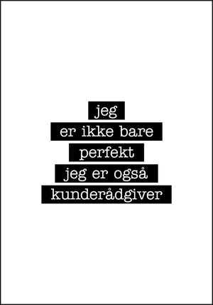 Kunderådgiver - Jeg er ikke bare perfekt Plakat - Plakatbar.no