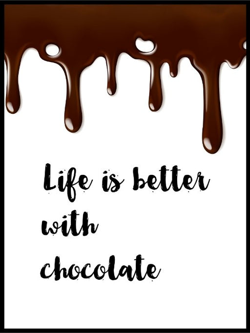 Life is better with chocolate plakat - Plakatbar.no
