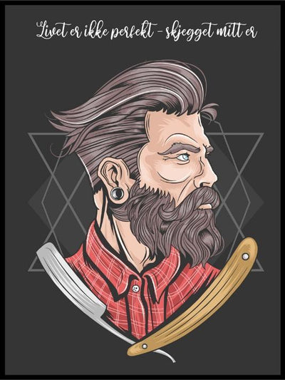 Livet er ikke perfekt - skjegget mitt er poster - Plakatbar.no