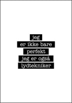Lydtekniker - Jeg er ikke bare perfekt Plakat - Plakatbar.no