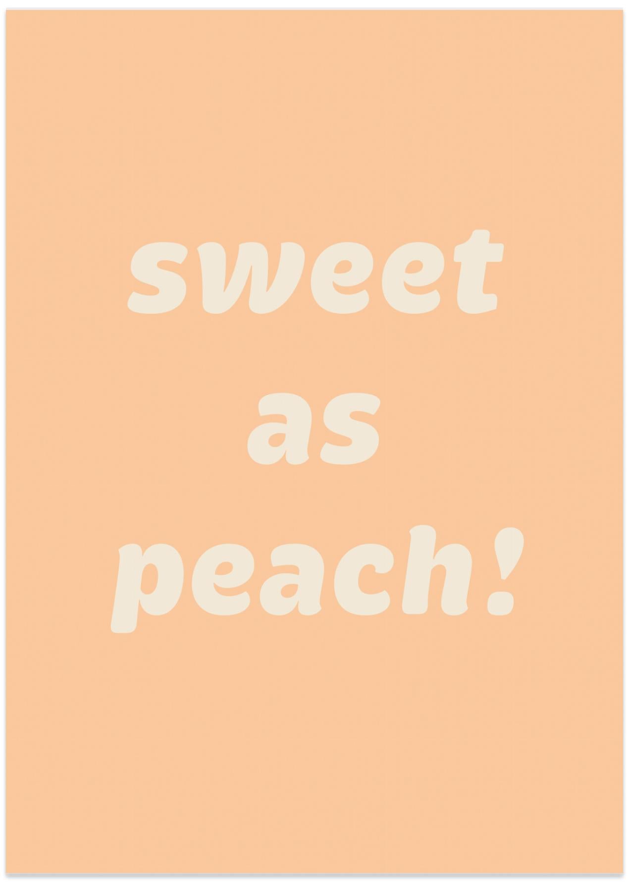 Sweet As Peach! Text Poster