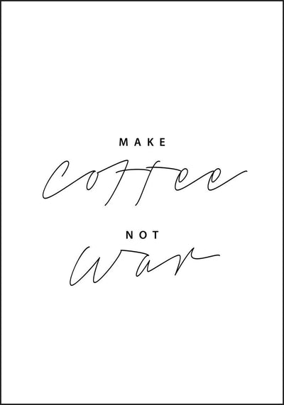 Make Coffee - Not War. Plakat for kaffielskere - Plakatbar.no