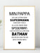 Pappa er Supermann - Spiderman - Batman - plakat - Plakatbar.no