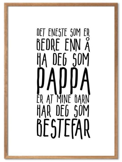 Pappa og Bestefar plakat. Denne tekstplakaten gir god steming! - Plakatbar.no