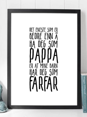 Pappa og Farfar plakat. Denne plakaten vil farfar like - Plakatbar.no
