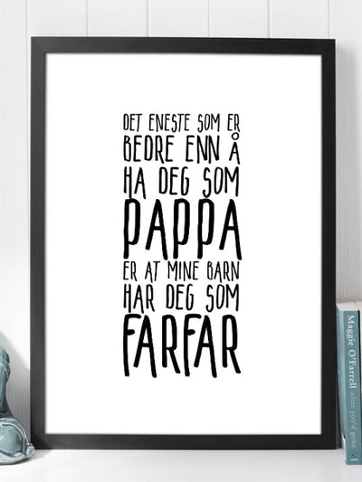 Pappa og Farfar plakat. Denne plakaten vil farfar like - Plakatbar.no
