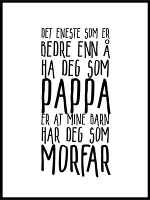 Pappa og Morfar plakat. En tekstplakat som sier det meste - Plakatbar.no