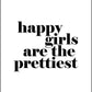 Plakat - Happy Girls Are The Prettiest - Plakatbar.no