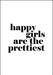 Plakat - Happy Girls Are The Prettiest - Plakatbar.no