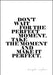 Plakat med teksten: Dont wait for the perfect moment. Take The... - Plakatbar.no
