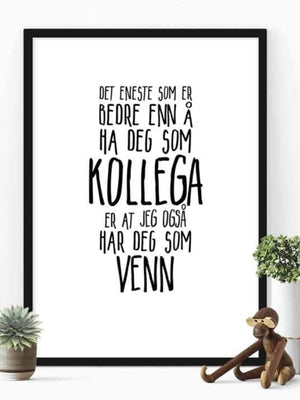 Plakat til kollega og venn - Plakatbar.no