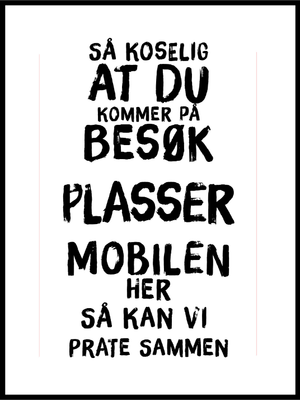Plasser Mobilen Her Poster - Plakatbar.no