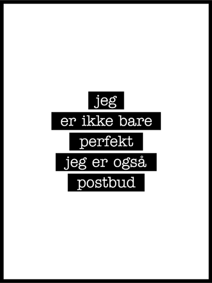 Postbud - Jeg er ikke bare perfekt Plakat - Plakatbar.no