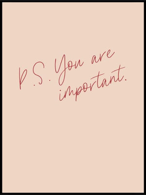 P.S. You are important - Plakat - Plakatbar.no