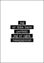 Resepsjonist - Jeg er ikke bare perfekt Plakat - Plakatbar.no