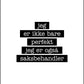 Saksbehandler - Jeg er ikke bare perfekt Plakat - Plakatbar.no