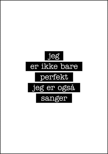 Sanger - Jeg er ikke bare perfekt Plakat - Plakatbar.no