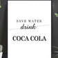 Save water - drink Coca Cola - Plakatbar.no