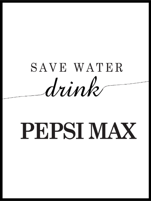 Save water - drink Pepsi Max poster - Plakatbar.no