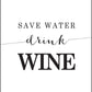 Save water drink Wine! - Plakat - Plakatbar.no