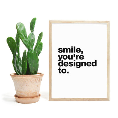 smile, you're designed to plakat - Plakatbar.no