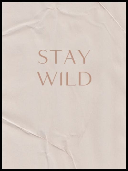 Stay wild - Plakat - Plakatbar.no