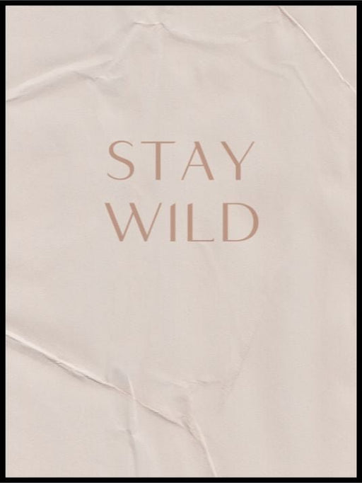 Stay wild - Plakat - Plakatbar.no