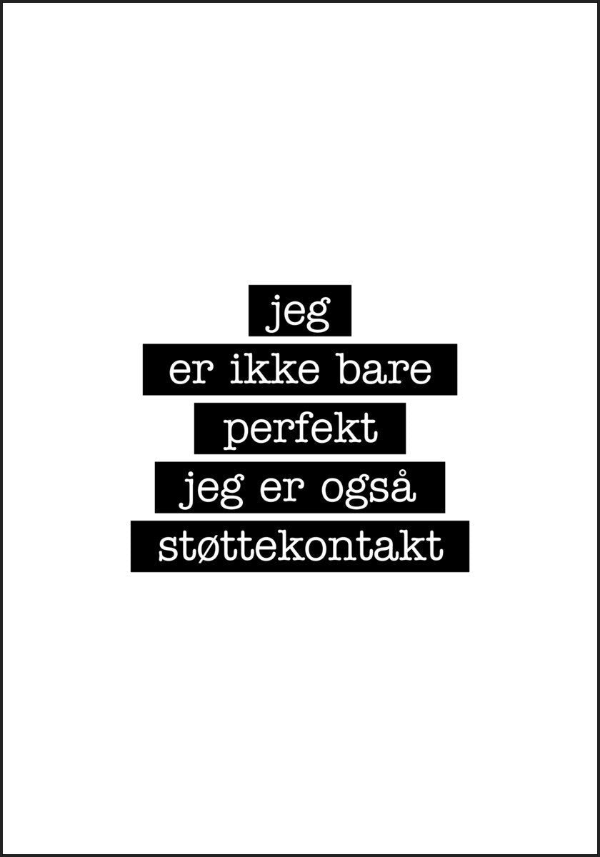 Støttekontakt - Jeg er ikke bare perfekt Plakat - Plakatbar.no
