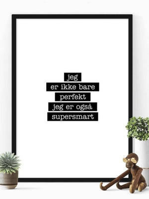 Supersmart - Jeg er ikke bare perfekt Plakat - Plakatbar.no