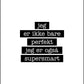 Supersmart - Jeg er ikke bare perfekt Plakat - Plakatbar.no