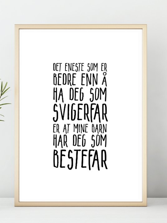 Svigerfar og Bestefar Plakat. Mer populær blir du ikke! - Plakatbar.no