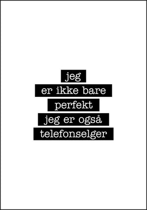 Telefonselger - Jeg er ikke bare perfekt Plakat - Plakatbar.no