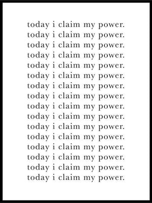 Today I Claim My Power - Poster - Plakatbar.no