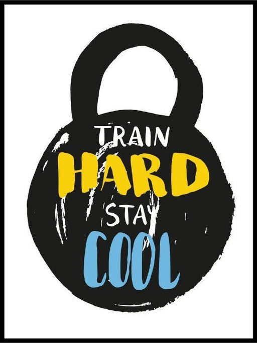 Train hard stay cool - Gym poster - Plakatbar.no