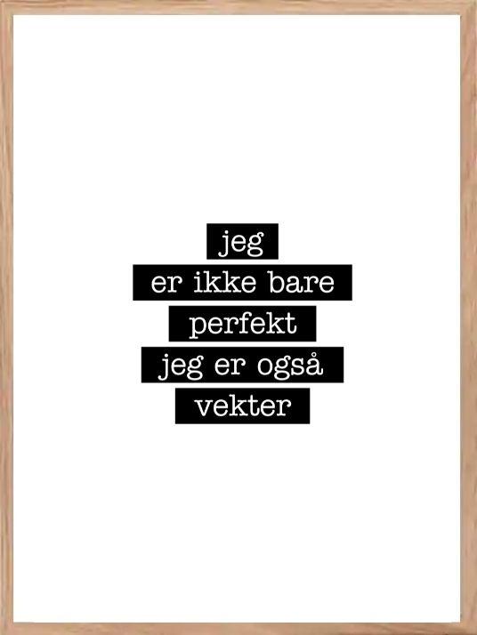 Vekter - Jeg er ikke bare perfekt Plakat - Plakatbar.no