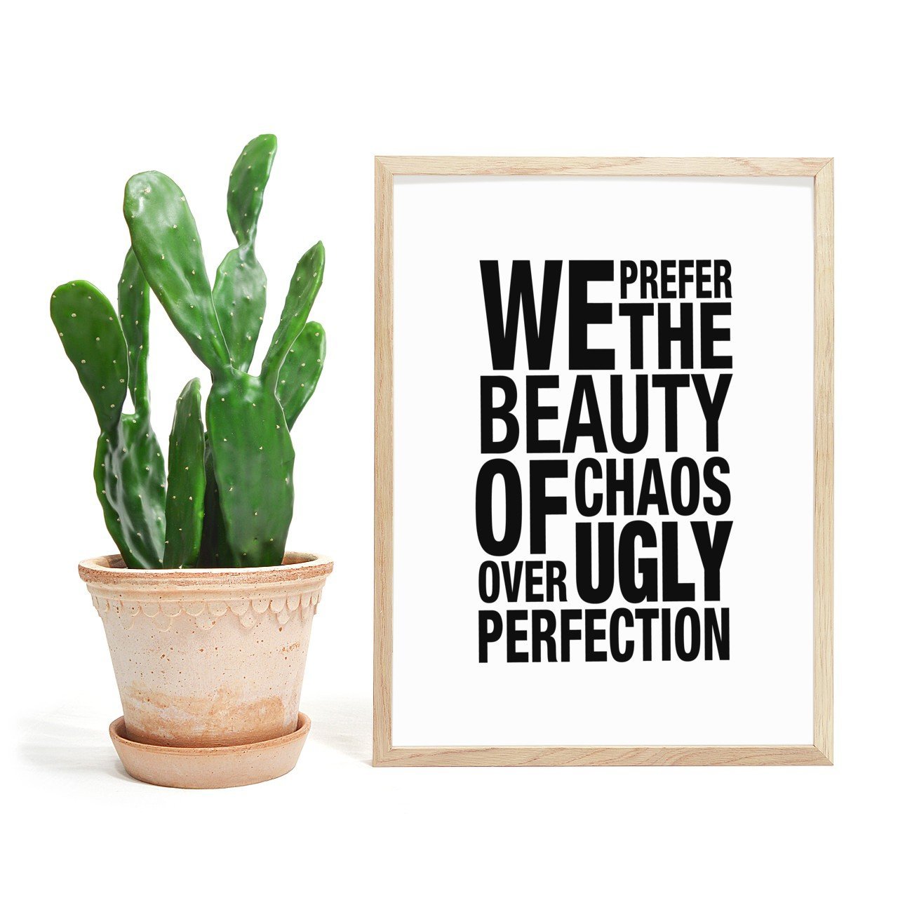 We prefer the beauty of chaos over ugly perfection. Plakat om deilig kaos - Plakatbar.no