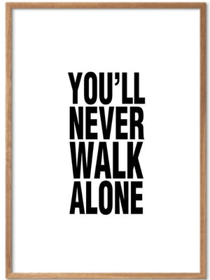 You’ll never walk alone - Sort/hvitt Plakat - Plakatbar.no