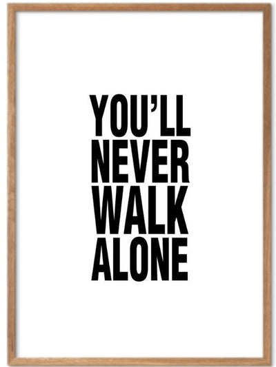 You’ll never walk alone - Sort/hvitt Plakat - Plakatbar.no